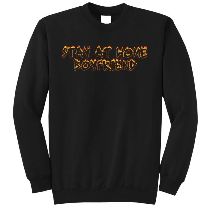 Stay At Home Boyfriend Tall Sweatshirt