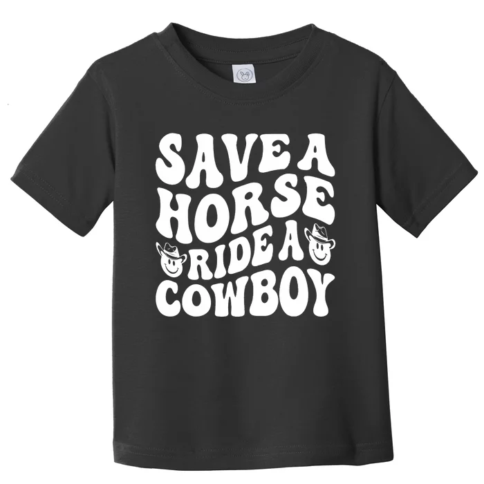 Save A Horse Ride A Cowboy Oversized Western Toddler T-Shirt