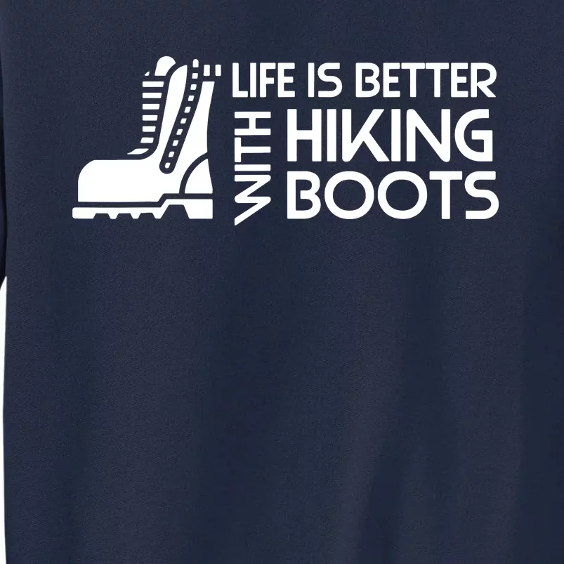 Sayings About Hiking Boots Hiking Lover Tall Sweatshirt