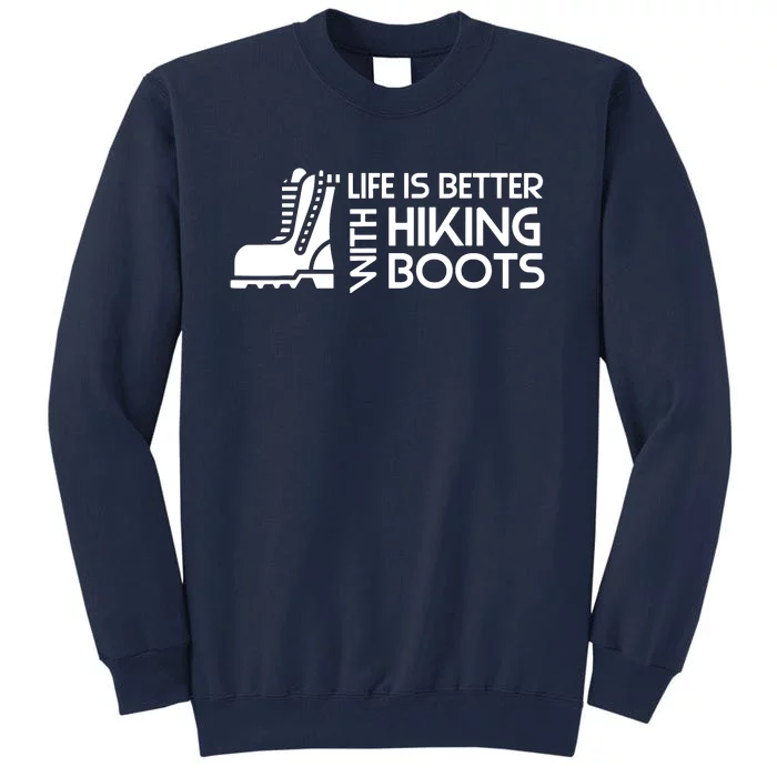 Sayings About Hiking Boots Hiking Lover Tall Sweatshirt