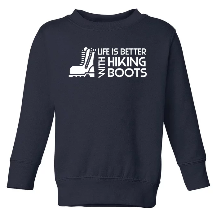 Sayings About Hiking Boots Hiking Lover Toddler Sweatshirt