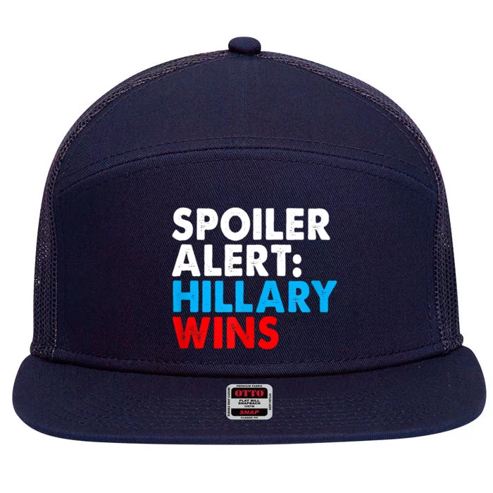 Spoiler Alert Hillary Wins 7 Panel Mesh Trucker Snapback Hat