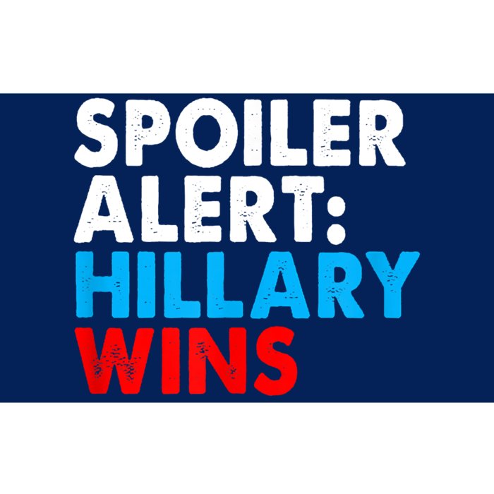 Spoiler Alert Hillary Wins Bumper Sticker