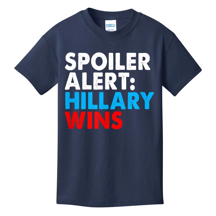 Spoiler Alert Hillary Wins Kids T-Shirt