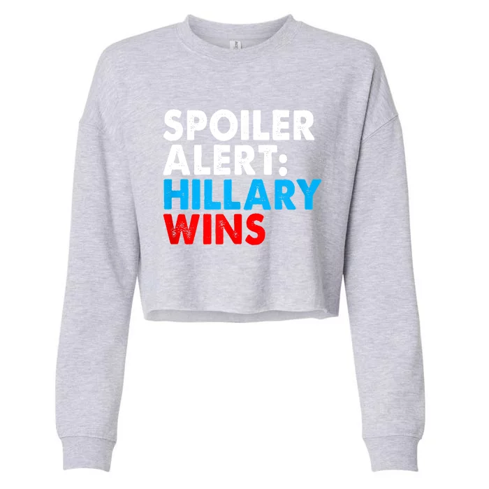 Spoiler Alert Hillary Wins Cropped Pullover Crew