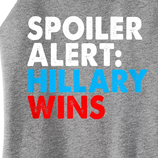 Spoiler Alert Hillary Wins Women’s Perfect Tri Rocker Tank