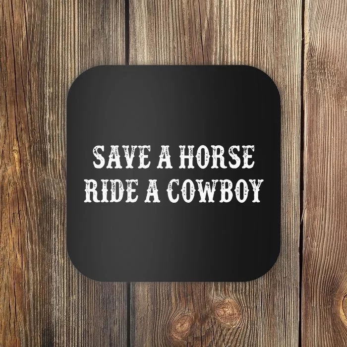 Save A Horse Ride A Cowboy Vintage Style Coaster