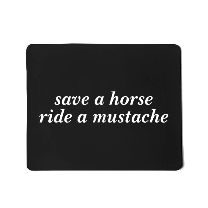 Save A Horse Ride A Mustache Cowboy Cowgirl Rodeo Mousepad