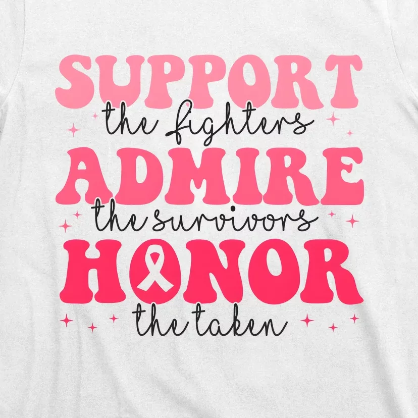 Support Admire Honor Breast Cancer Awareness Pink Ribbon T-Shirt