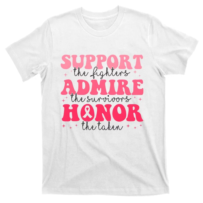 Support Admire Honor Breast Cancer Awareness Pink Ribbon T-Shirt