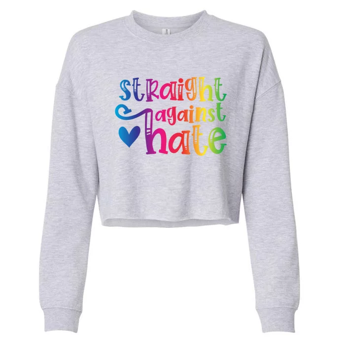 Straight Against Hate Gay Pride Lgbt Awareness Equality Gift Cropped Pullover Crew