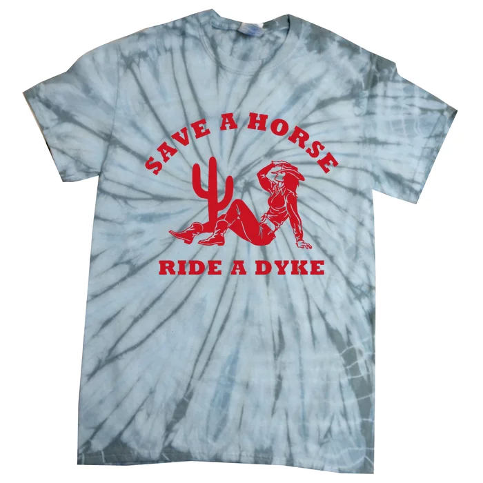 Save A Horse Ride A Dyke Vintage Cowgirl Howdy Lesbians Tie-Dye T-Shirt