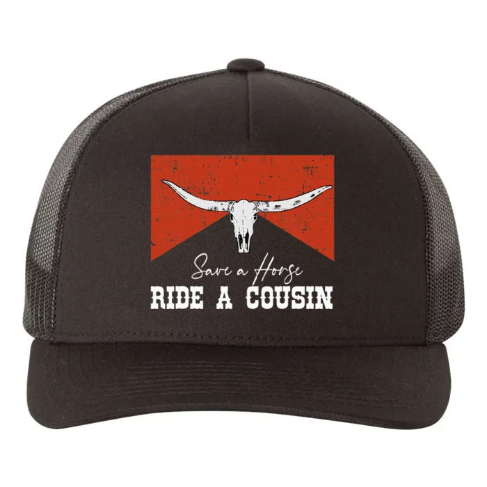 Save A Horse Ride A Cousin Bull Western Yupoong Adult 5-Panel Trucker Hat