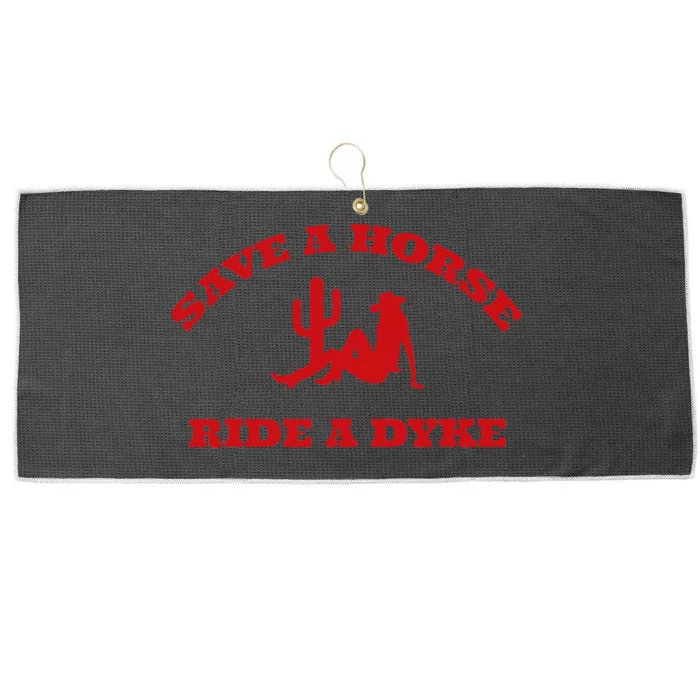 Save A Horse Ride A Dyke Funny Quotes Large Microfiber Waffle Golf Towel