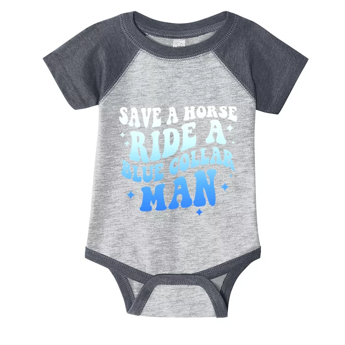 Save A Horse Ride A Blue Collar Man Infant Baby Jersey Bodysuit