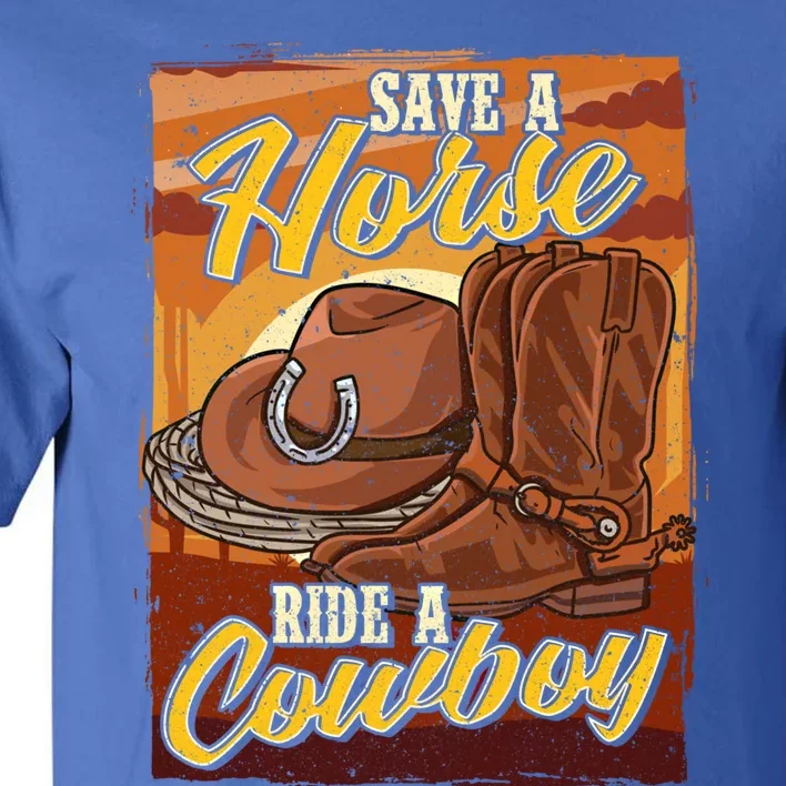 Save A Horse Ride A Cow Funny Saying Cow Horse Lover Funny Gift Tall T-Shirt