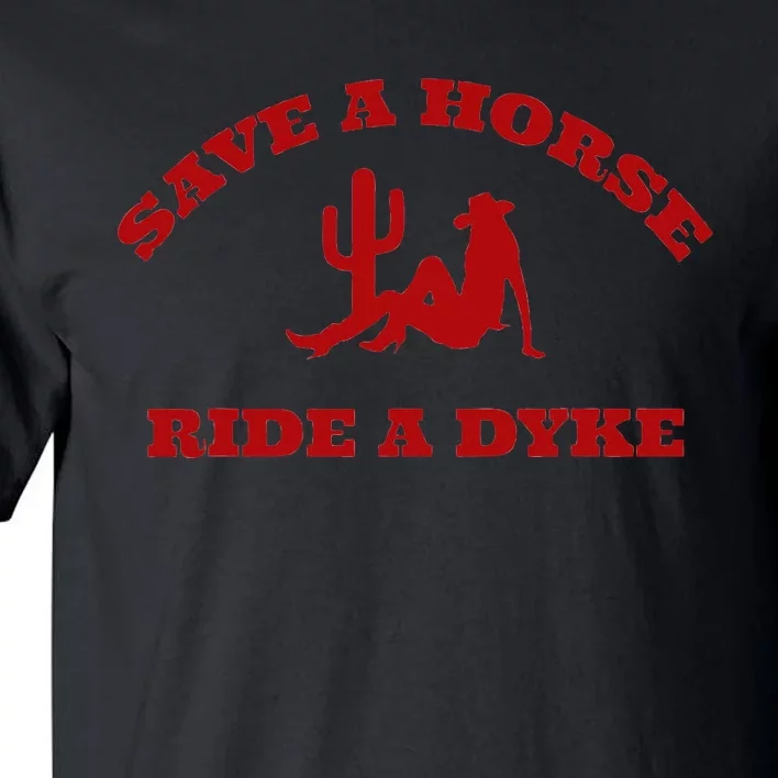 Save A Horse Ride A Dyke Funny Quotes Tall T-Shirt