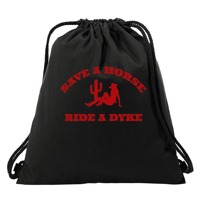 Save A Horse Ride A Dyke Funny Quotes Drawstring Bag