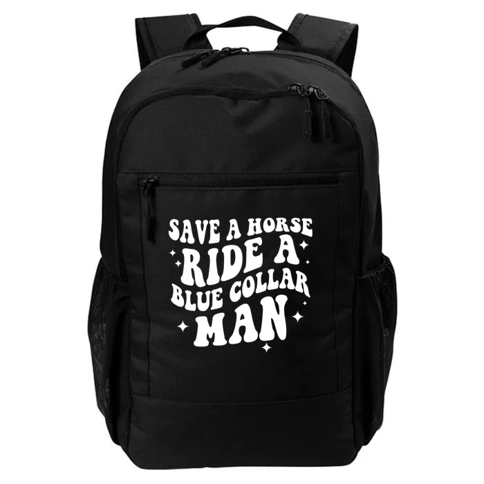 Save A Horse Ride A Blue Collar Man Daily Commute Backpack