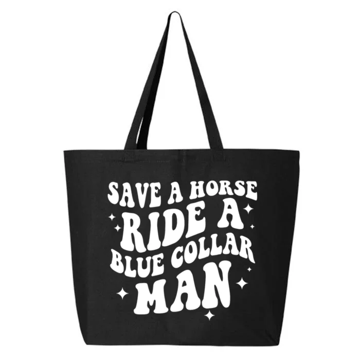 Save A Horse Ride A Blue Collar Man 25L Jumbo Tote