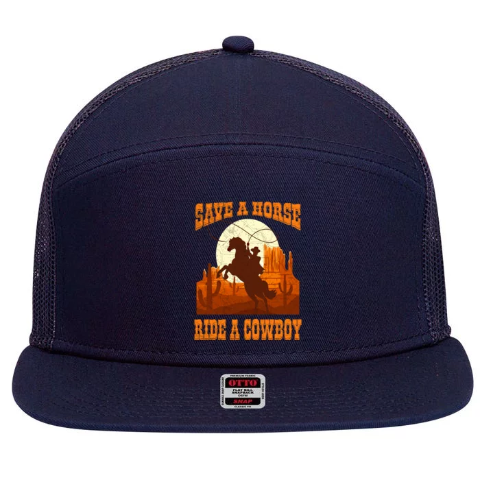 Save A Horse Ride Cow Horse Riding Roping Design Gift 7 Panel Mesh Trucker Snapback Hat