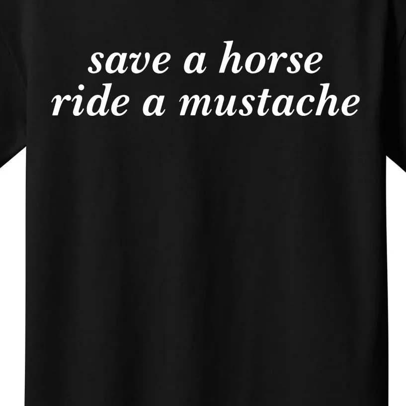 Save A Horse Ride A Mustache Kids T-Shirt