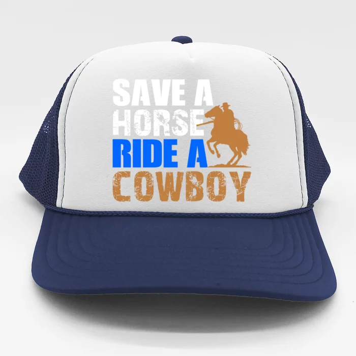 Save A Horse Ride Cow Texas Horse Lover Gift Trucker Hat