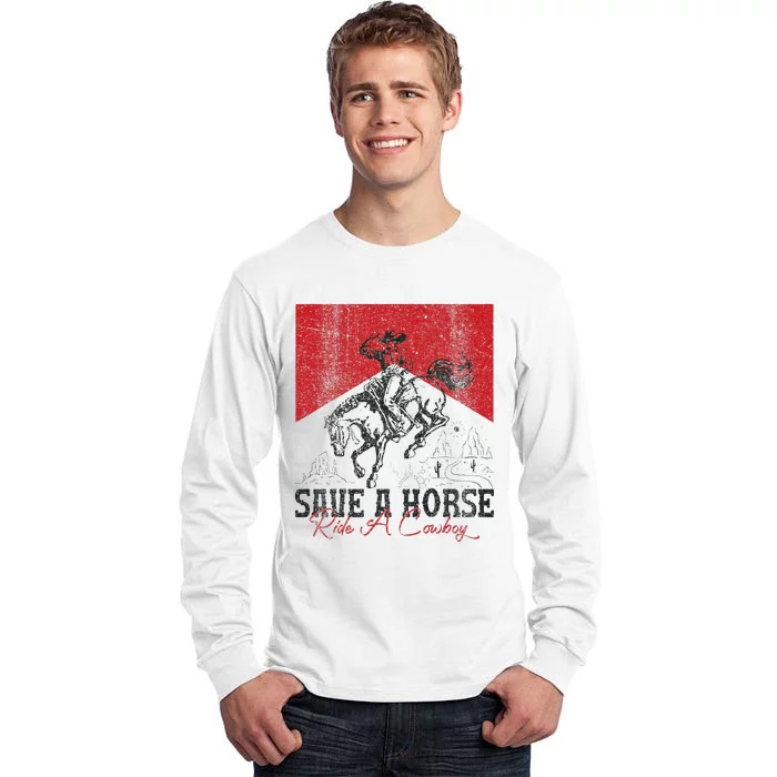 Save A Horse Ride A Cowboy Vintage Country Western Tall Long Sleeve T-Shirt