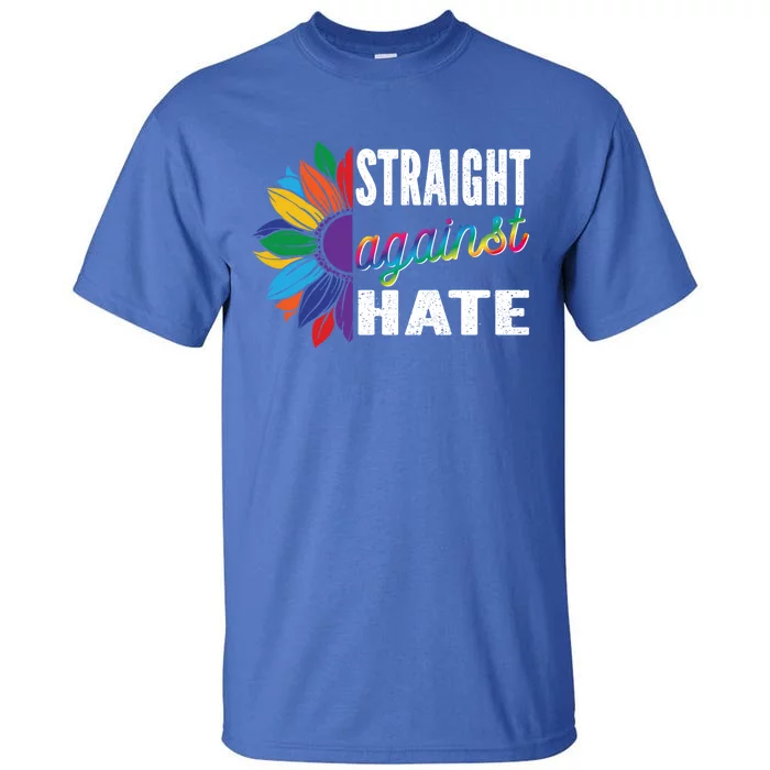 Straight Against Hate Pride Month Lgbtq Support Funny Gift Tall T-Shirt