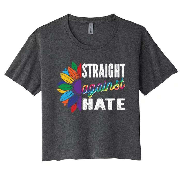 Straight Against Hate Pride Month Lgbtq Support Funny Gift Women's Crop Top Tee