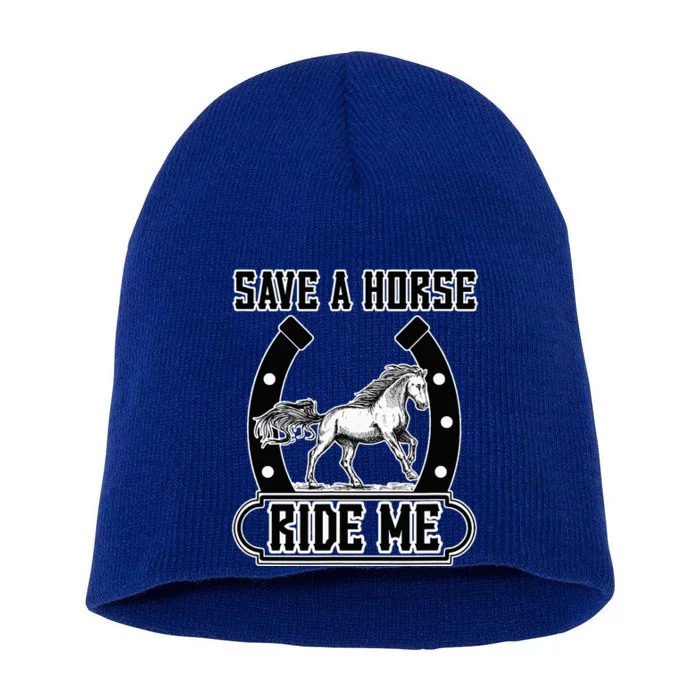 Save A Horse Ride Me Funny Cowboy Short Acrylic Beanie