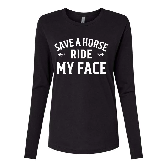 Save A Horse Ride My Face Womens Cotton Relaxed Long Sleeve T-Shirt