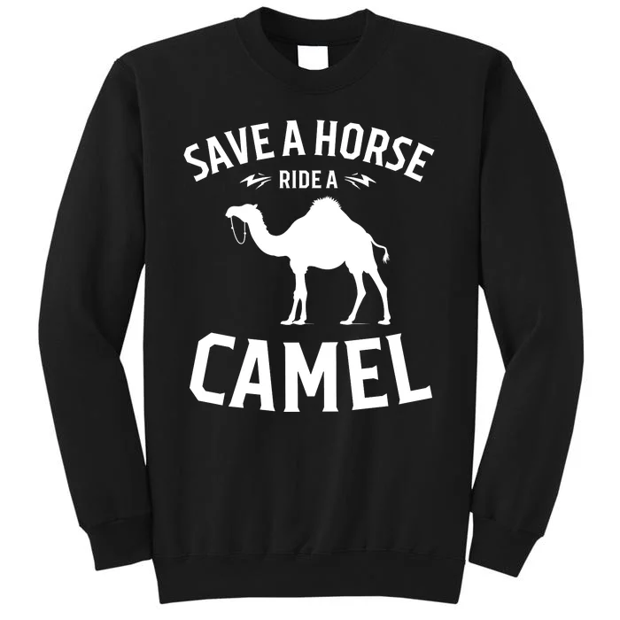 Save A Horse Ride A Camel Sweatshirt