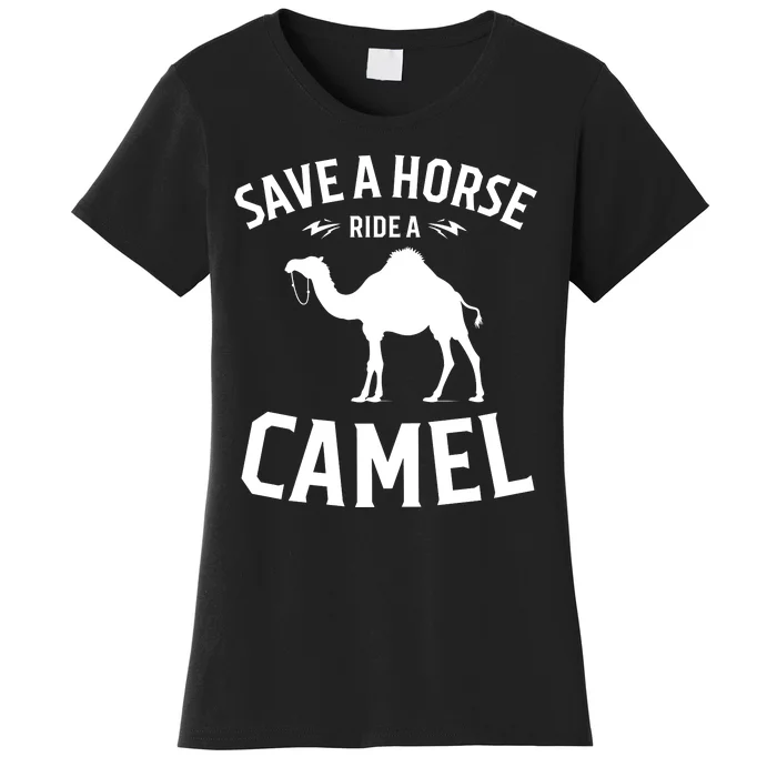 Save A Horse Ride A Camel Women's T-Shirt