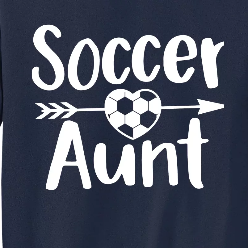 Soccer Aunt Heart Sport Lover Auntie Mothers Day Tall Sweatshirt