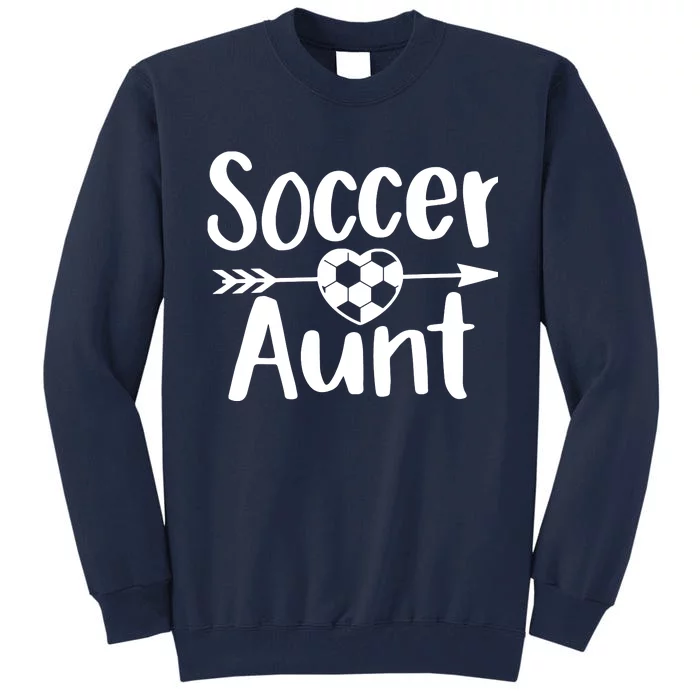 Soccer Aunt Heart Sport Lover Auntie Mothers Day Tall Sweatshirt