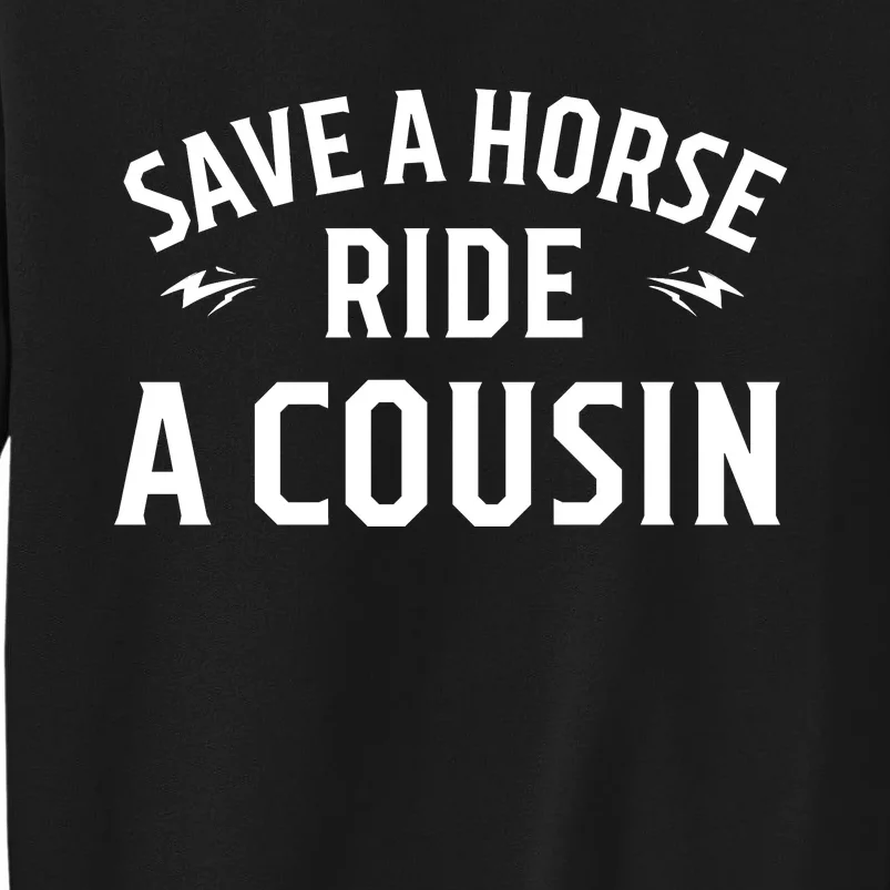 Save A Horse Ride A Cousin Hillbilly Redneck Southern Joke Sweatshirt