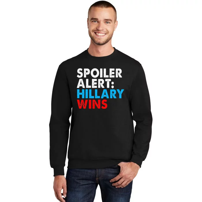 Spoiler Alert Hillary Wins Sweatshirt