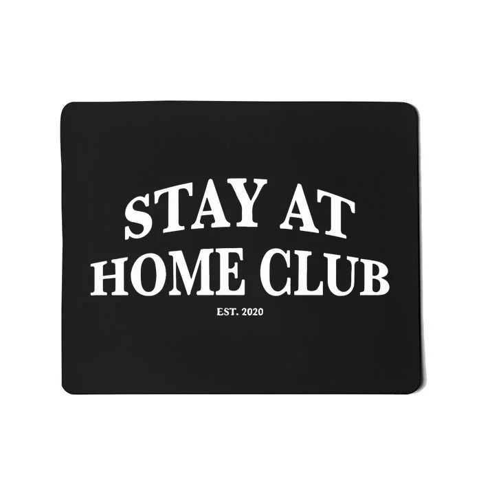 Stay At Home Club Mousepad