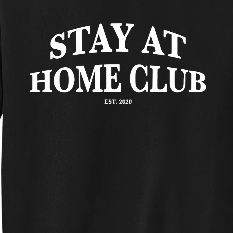 Stay At Home Club Tall Sweatshirt