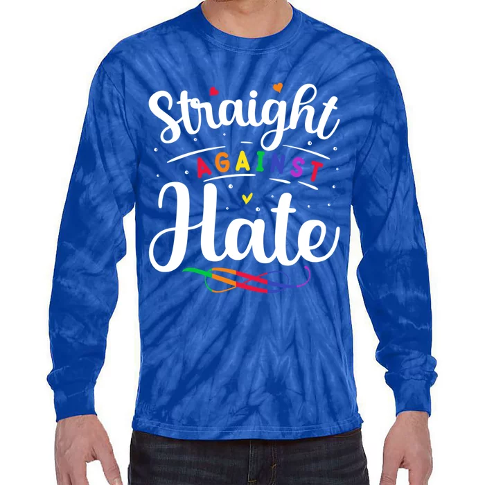 Straight Against Hate Lgbt Support Quote Great Gift Tie-Dye Long Sleeve Shirt