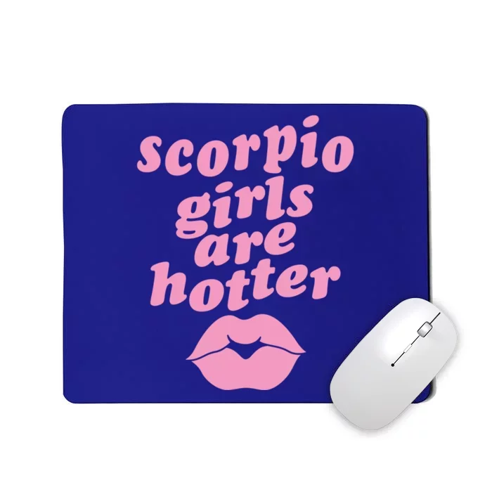 Scorpio Are Hotter Funny Single Zodiac Horoscope Gift Mousepad