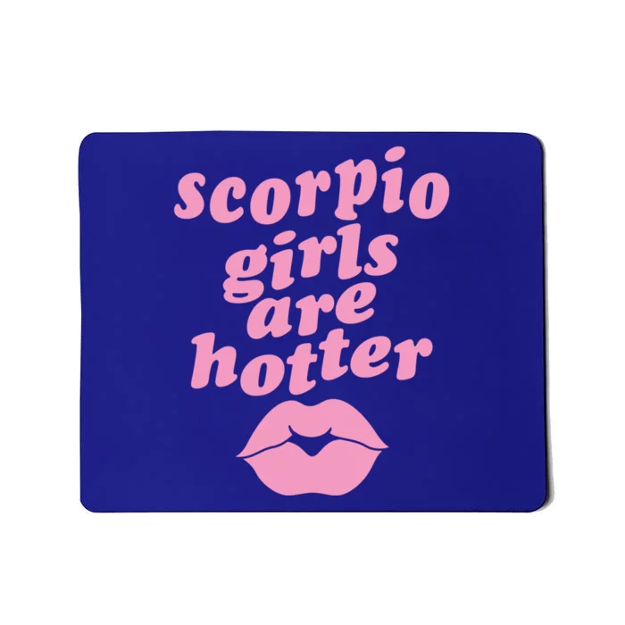 Scorpio Are Hotter Funny Single Zodiac Horoscope Gift Mousepad