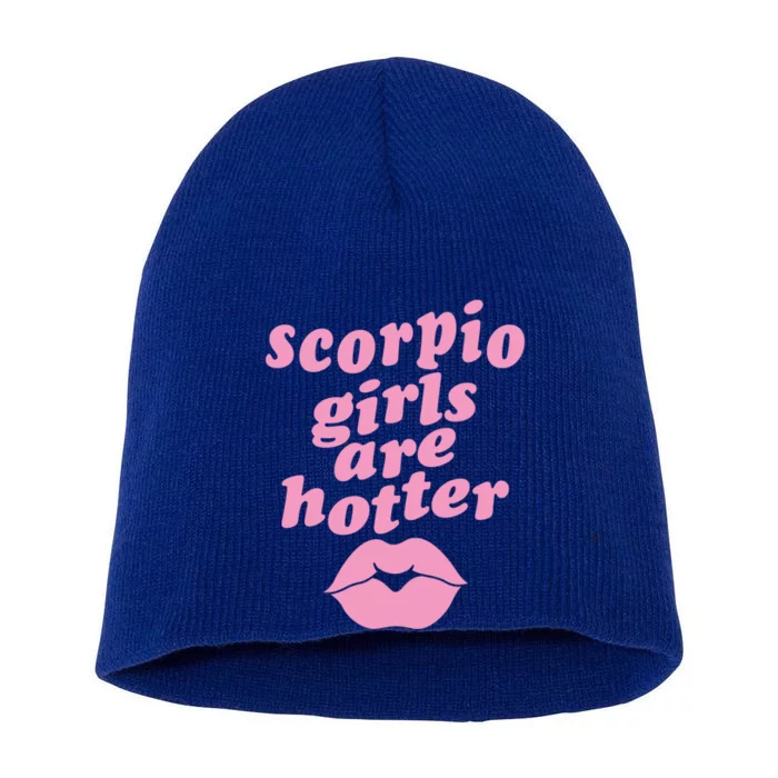 Scorpio Are Hotter Funny Single Zodiac Horoscope Gift Short Acrylic Beanie