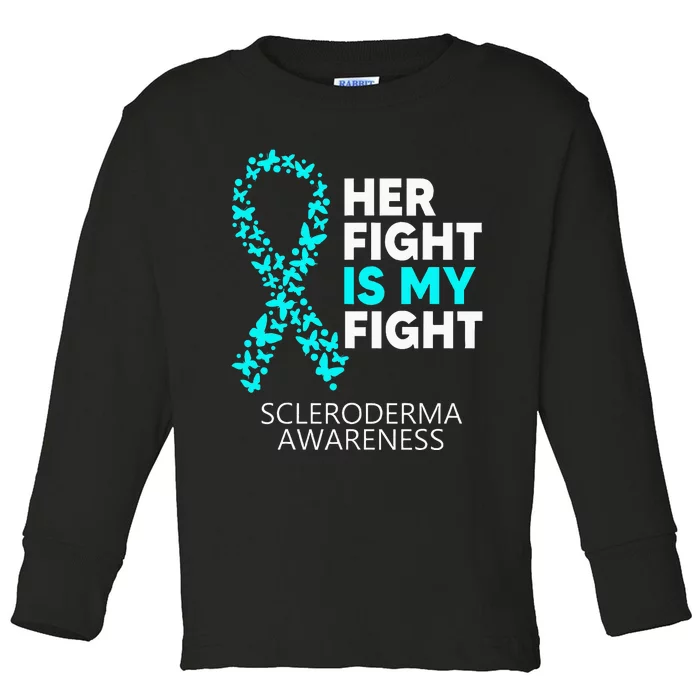 Scleroderma Awareness Her Fight is my Fight Disease Toddler Long Sleeve Shirt