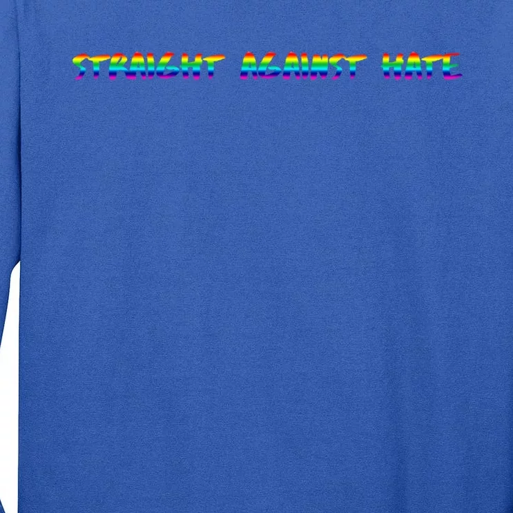 Straight Against Hate Lgbtq Pride Rainbow Gift Tall Long Sleeve T-Shirt