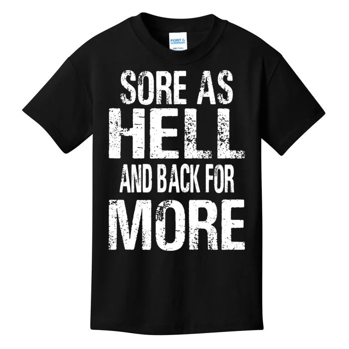 Sore As Hell And Back For More. Kids T-Shirt