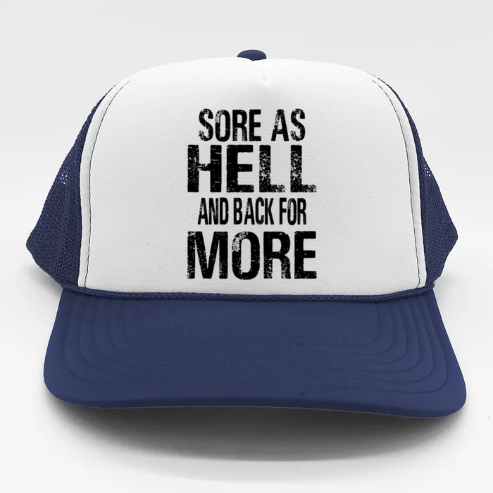 Sore As Hell And Back For More. Trucker Hat