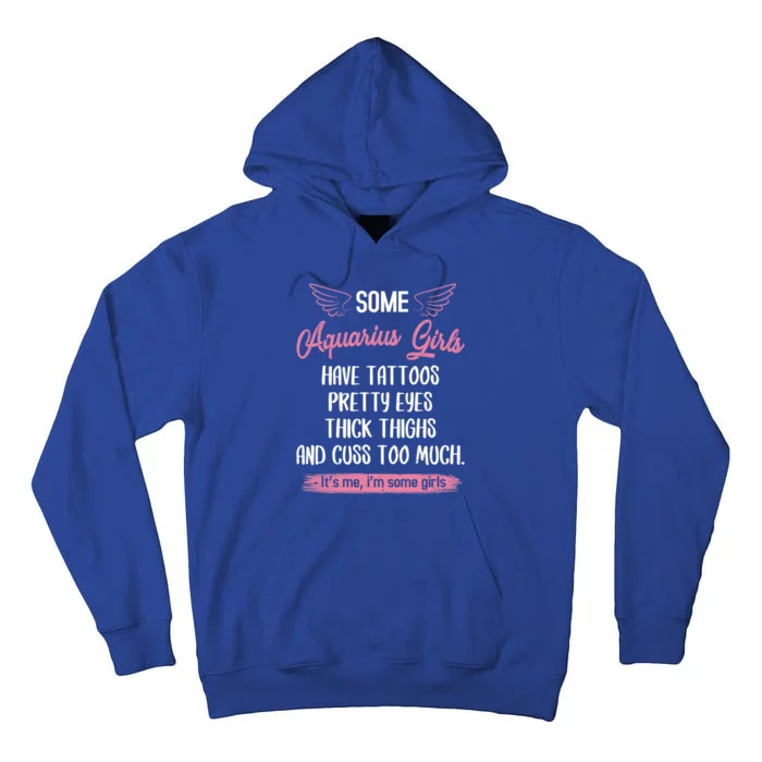 Some Aquarius Have Tattoos Pretty Eyes Thick Thighs Gift Tall Hoodie