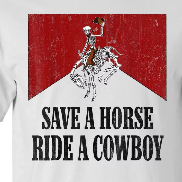 Save A Horse Ride A Cowboy Skeleton Western Country Tall T-Shirt